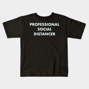 Professional social distancer Kids T-Shirt